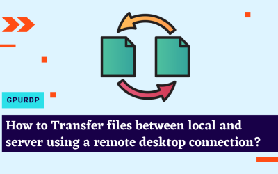 How to Transfer files between local and server using a remote desktop connection?