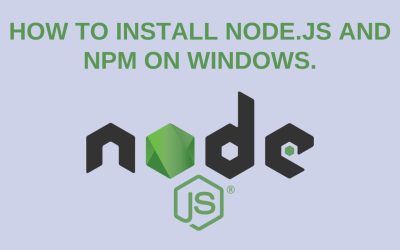 How to install Node.js and npm on Windows.