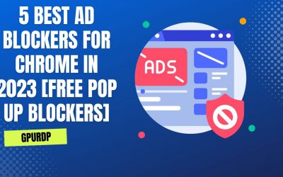 5 BEST Ad Blockers For Chrome In 2023 [Free Pop Up Blockers]