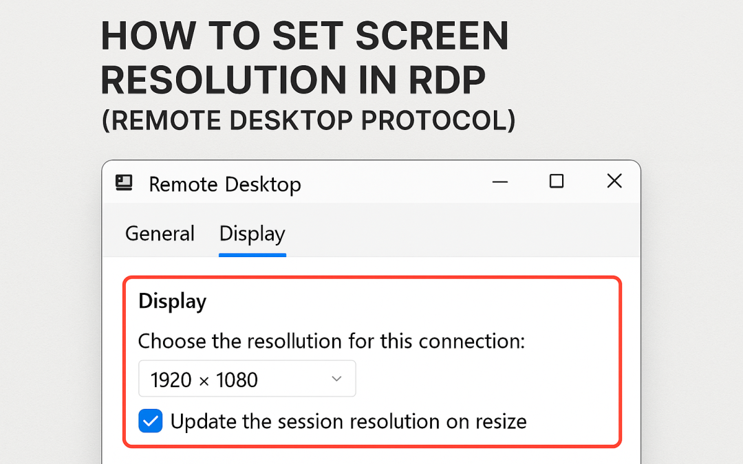 How to Set Screen Resolution in RDP (Remote Desktop Protocol)